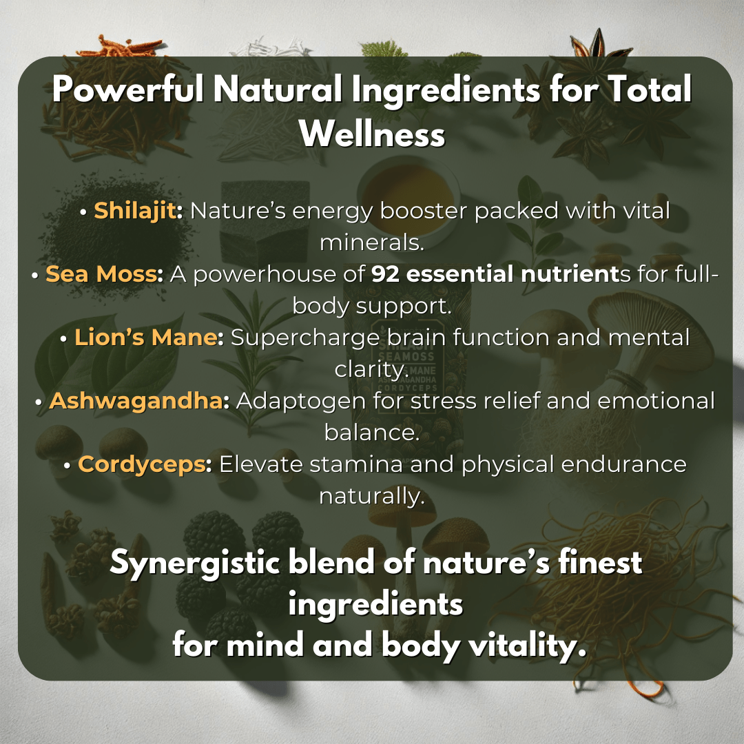 Natural ingredients in PURETREX Shilajit Seamoss blend – Shilajit, Sea Moss, Lion’s Mane, Ashwagandha, Cordyceps – powerful herbal formula for vitality.