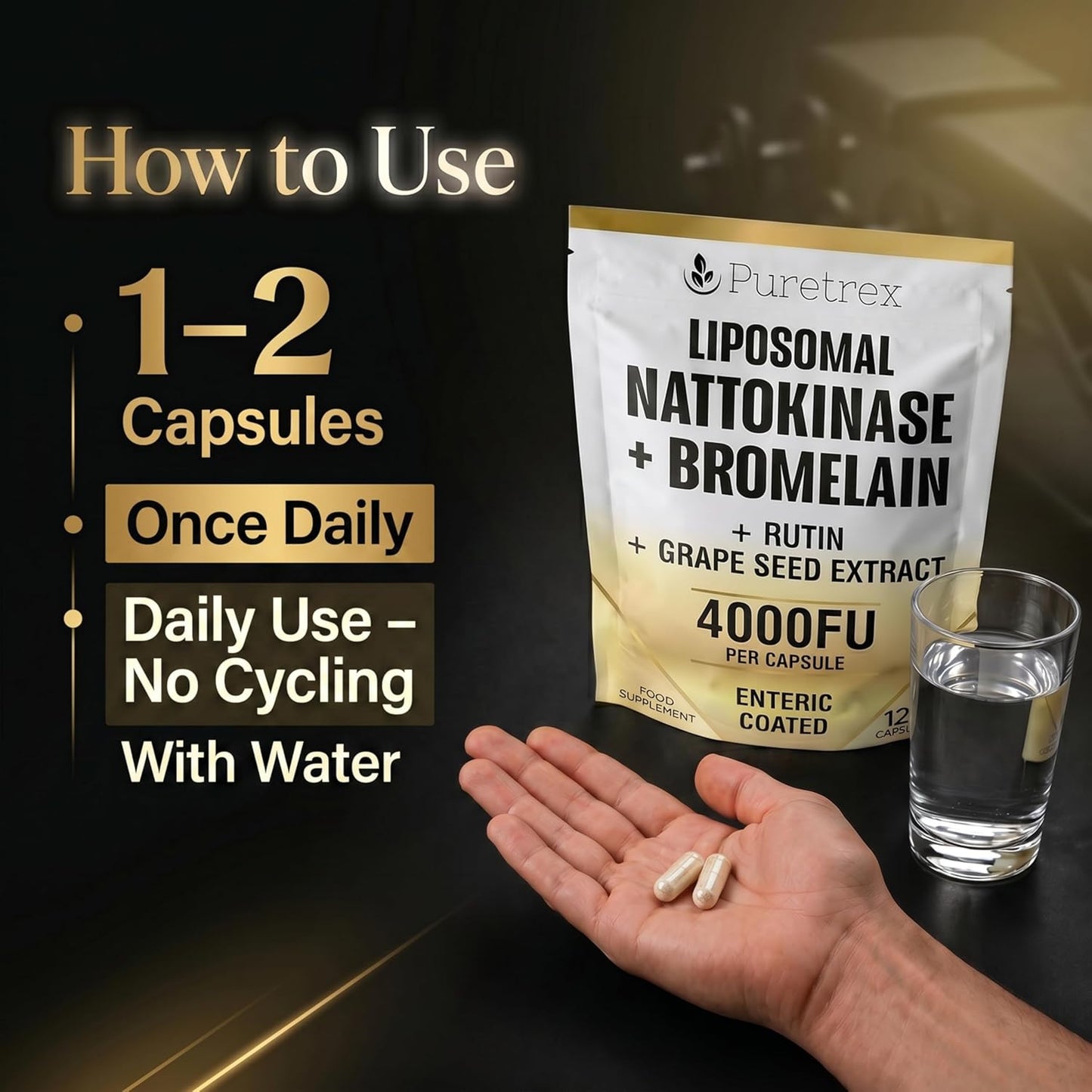 A hand holds three capsules next to a glass of water and a stand-up pouch of Puretrex Liposomal Nattokinase + Bromelain supplement. Large text on the left reads 'How to Use' with usage instructions: 1-2 capsules, once daily, daily use with water.