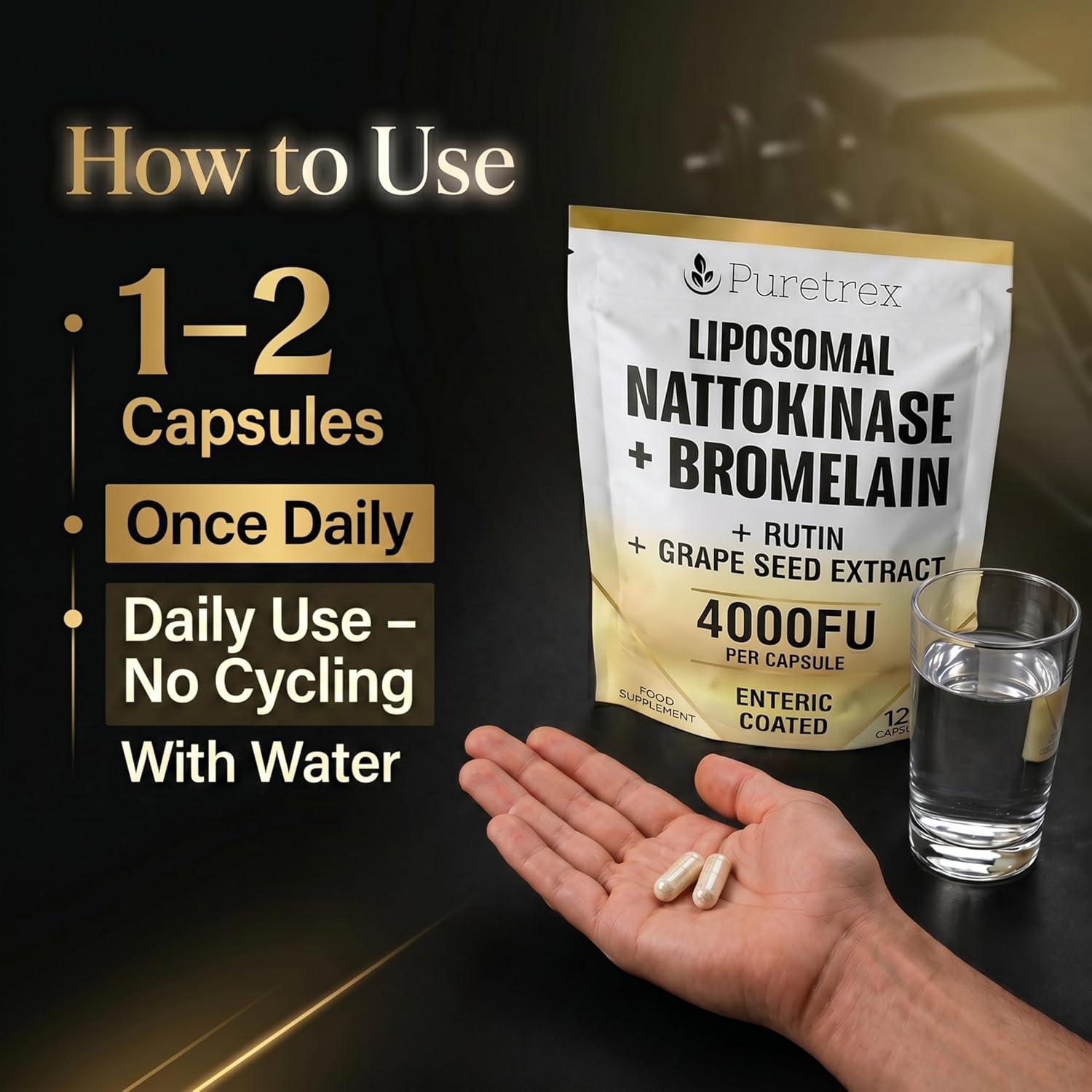 A hand holds three capsules next to a glass of water and a stand-up pouch of Puretrex Liposomal Nattokinase + Bromelain supplement. Large text on the left reads 'How to Use' with usage instructions: 1-2 capsules, once daily, daily use with water.