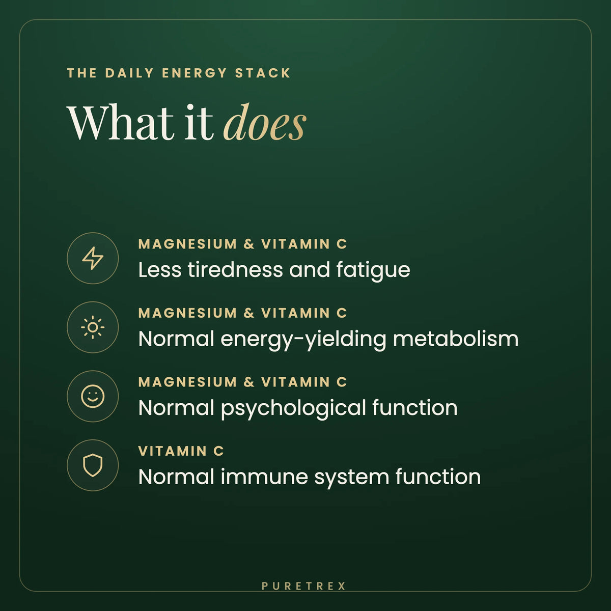 What the Daily Energy Stack does: magnesium and vitamin C contribute to the reduction of tiredness and fatigue, normal energy-yielding metabolism and normal psychological function, vitamin C to normal immune system function