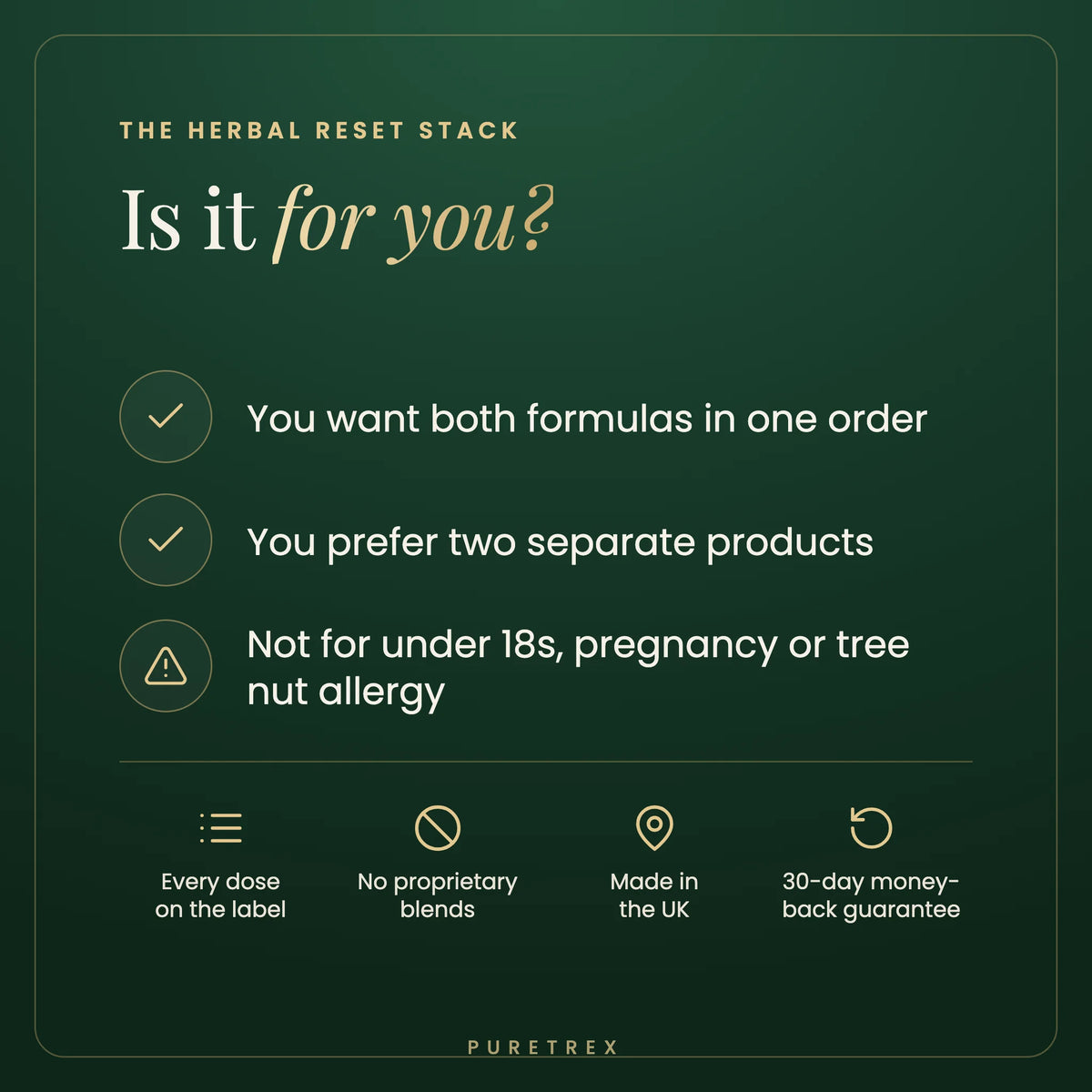 Who the Herbal Reset Stack is for, and not suitable for under 18s, pregnancy or tree nut allergy. Every dose on the label, made in the UK