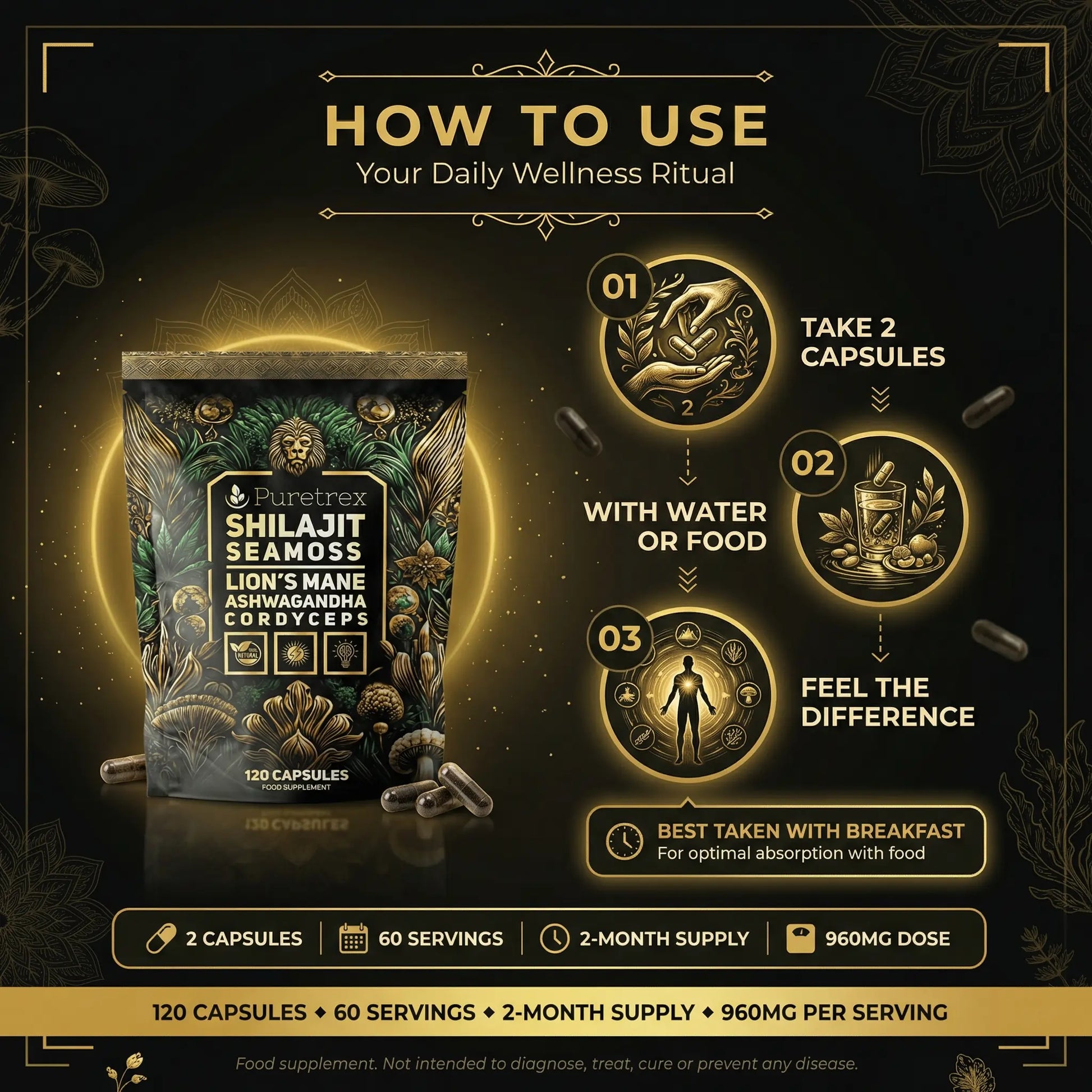 How to Use Puretrex Shilajit Sea Moss 6-in-1 Superblend Take 2 Capsules Daily with Breakfast 60 Servings 2-Month Supply 960mg Per Serving